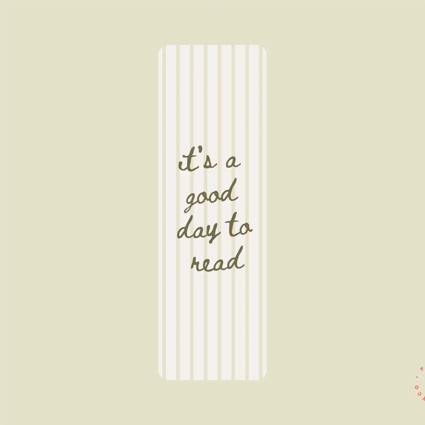 It's a Good Day To Read Bookmark