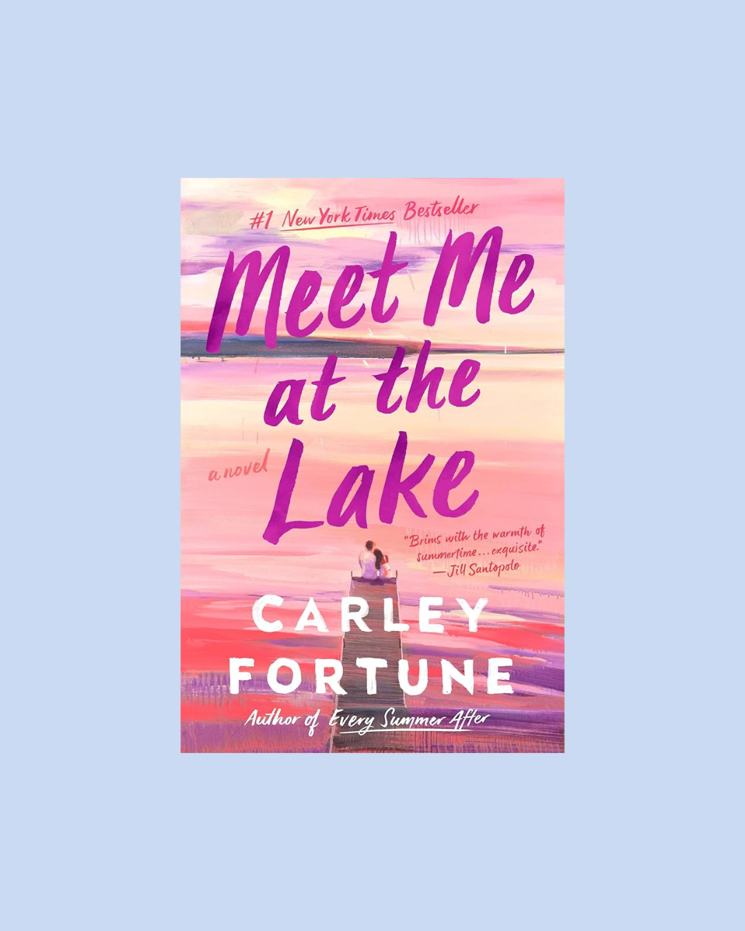 Meet Me at the Lake by Carley Fortune