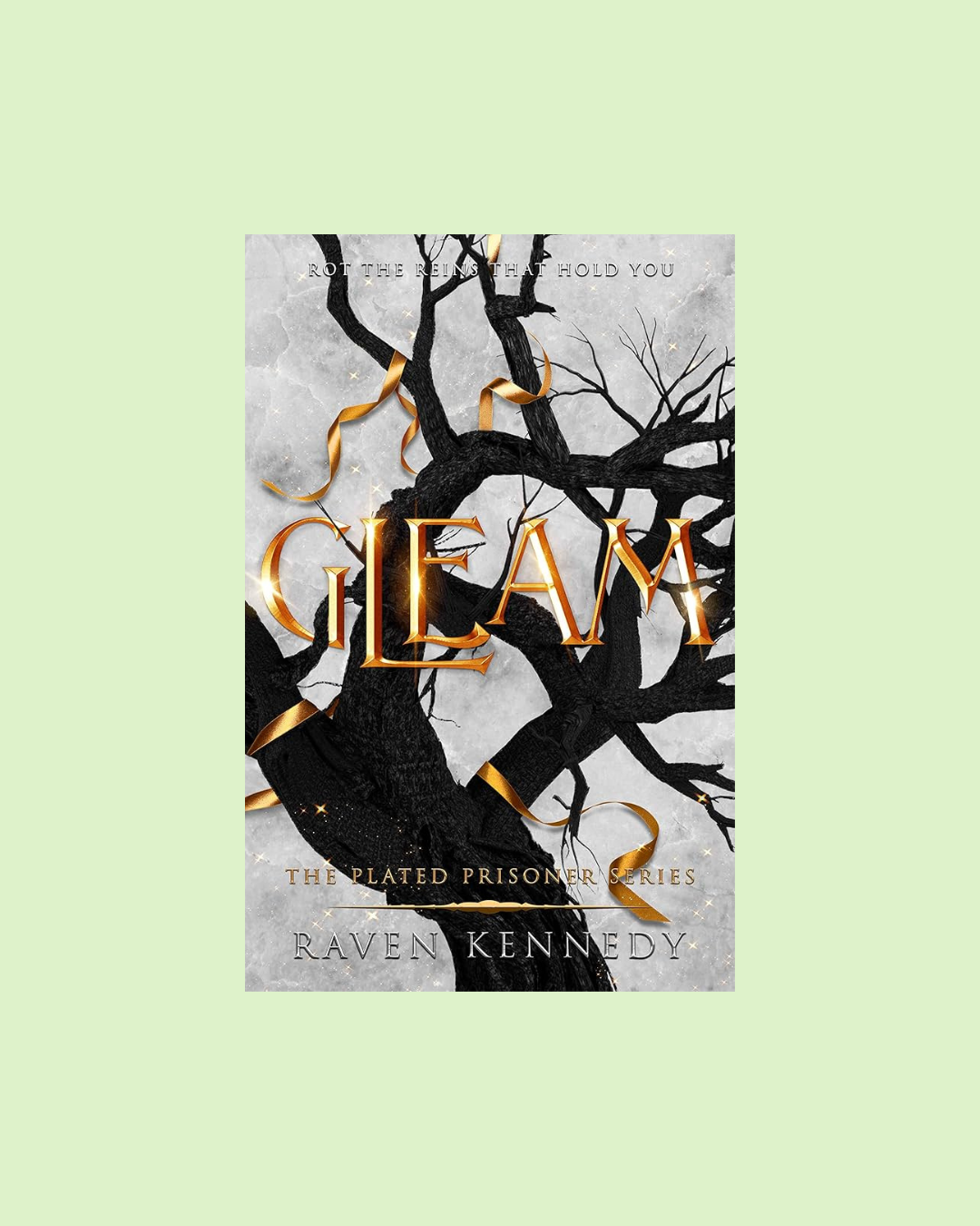 Gleam by Raven Kennedy (Plated Prisoner Series Book 3)