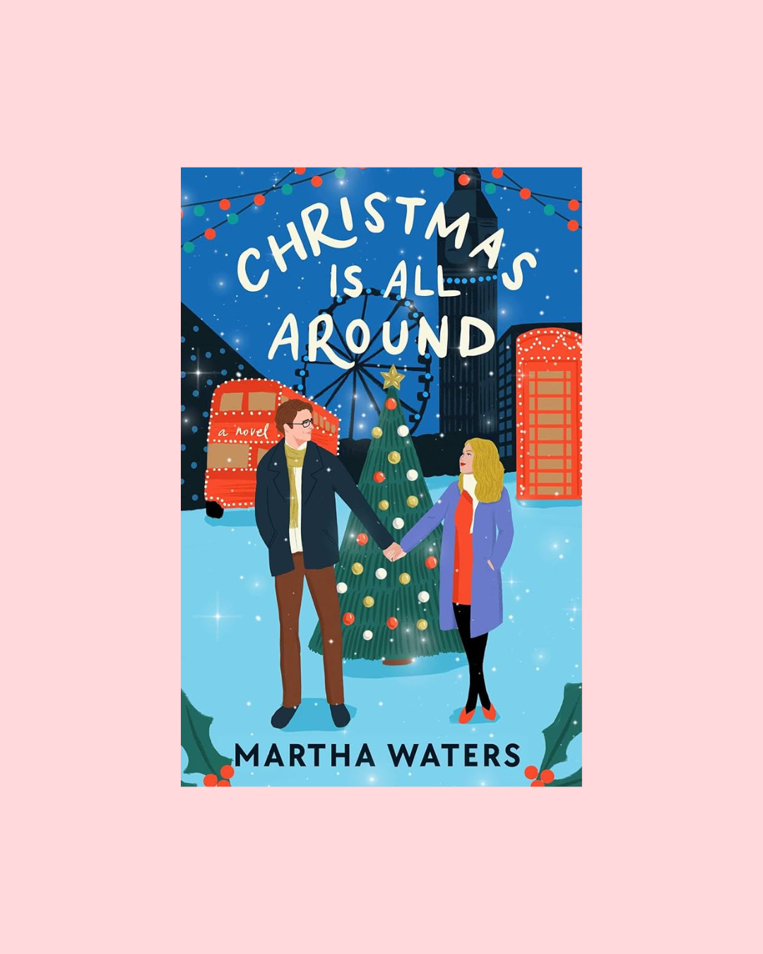 Christmas Is All Around by Martha Waters