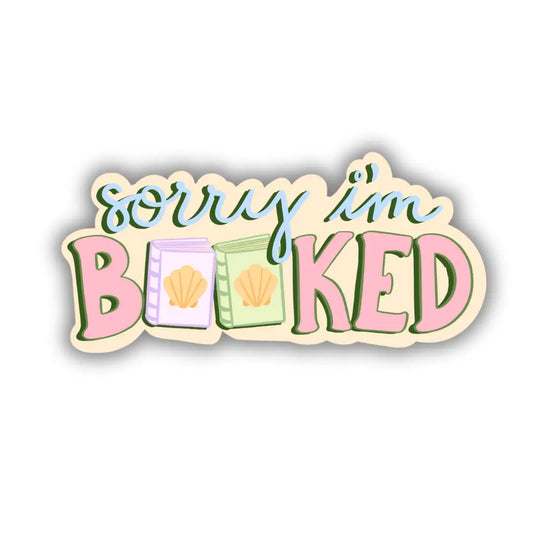 Sorry I'm Booked Sticker
