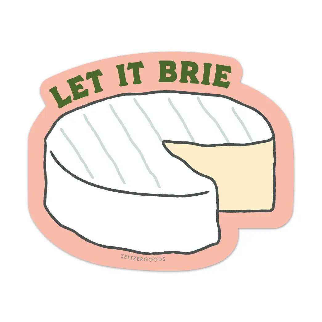 Let It Brie Sticker