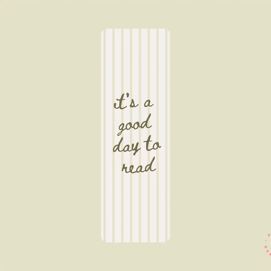 It's a Good Day To Read Bookmark