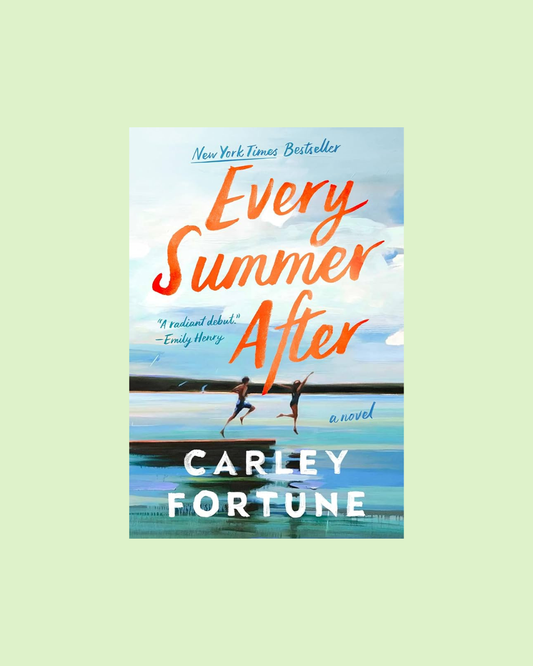 Every Summer After by Carley Fortune