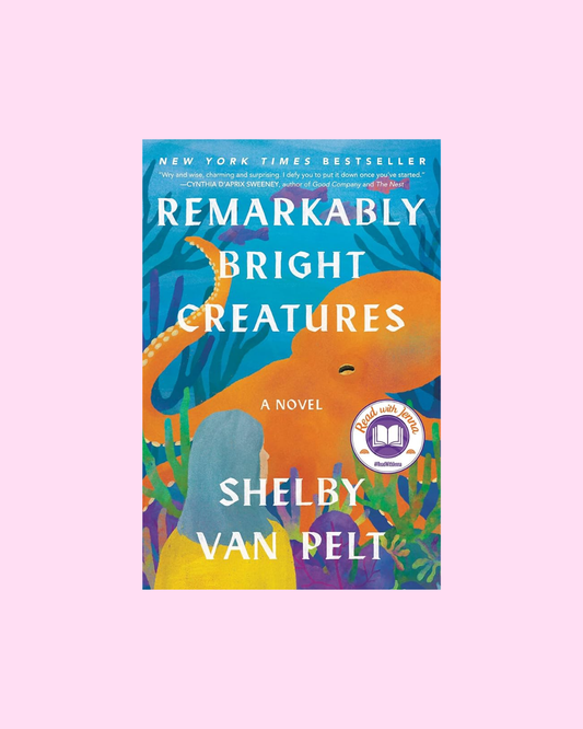 Remarkably Bright Creatures by Shelby Van Pelt
