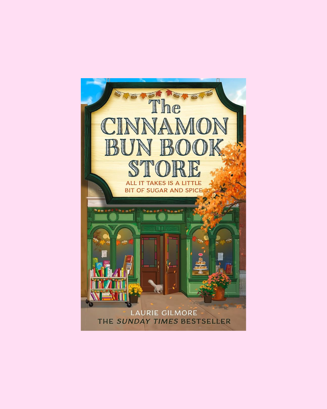 The Cinnamon Bun Bookstore by Laurie Gilmore