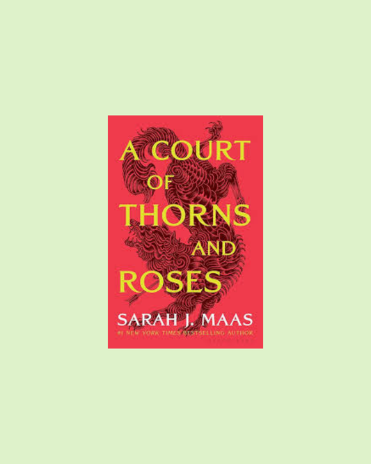 A Court of Thorns and Roses by Sarah J. Maas