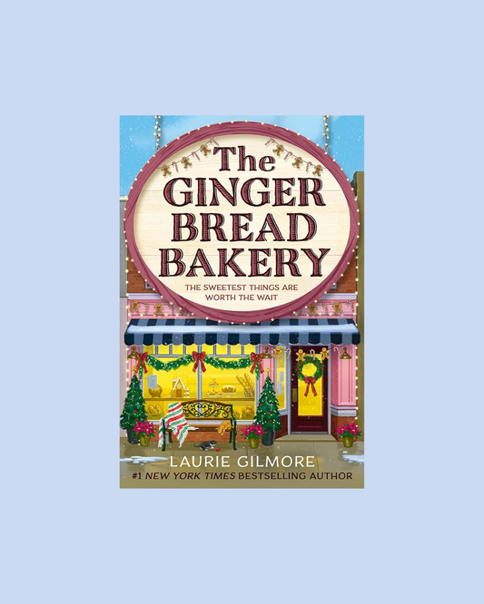 The Gingerbread Bakery by Laurie Gilmore
