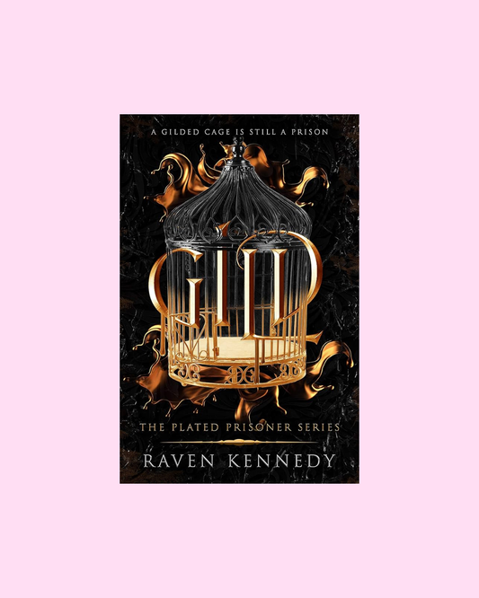 Gild by Raven Kennedy (Plated Prisoner Series Book 1)