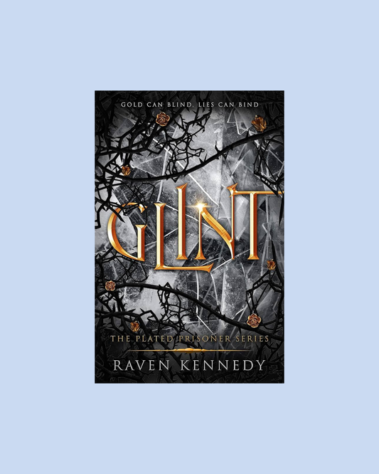 Glint by Raven Kennedy (Plated Prisoner Book 2)