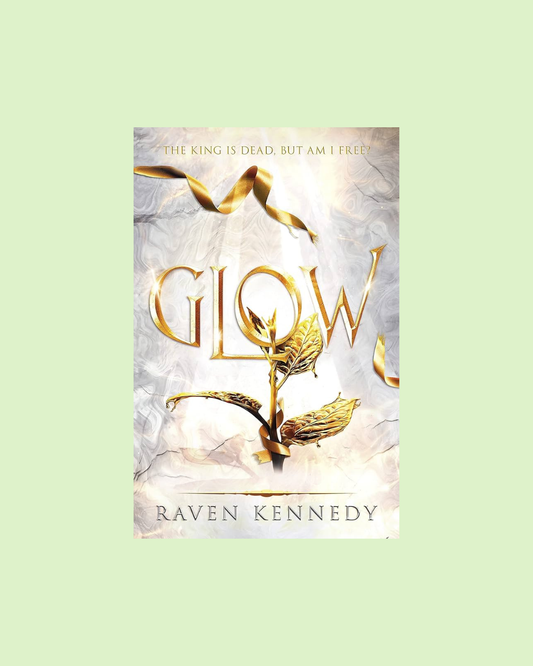 Glow by Raven Kennedy (Plated Prisoner Series Book 4)