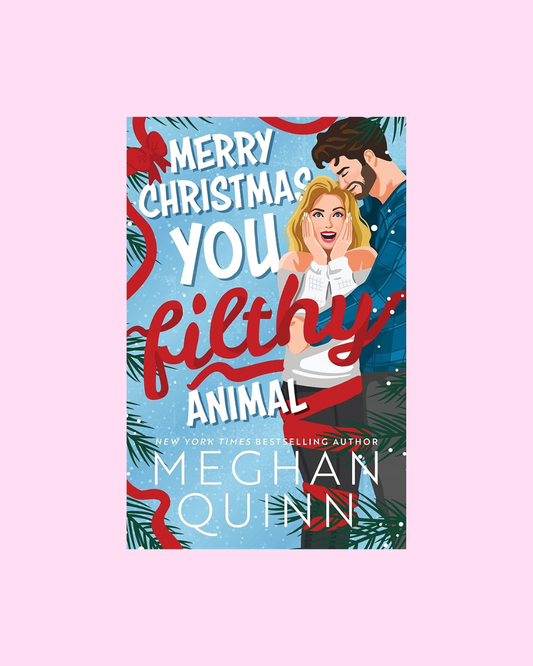 Merry Christmas You Filthy Animal by Meghan Quinn