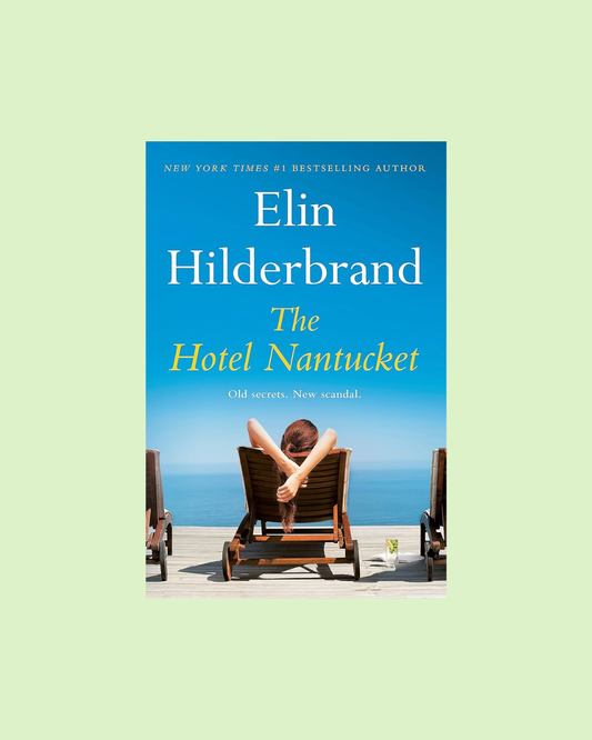 The Hotel Nantucket by Elin Hilderbrand
