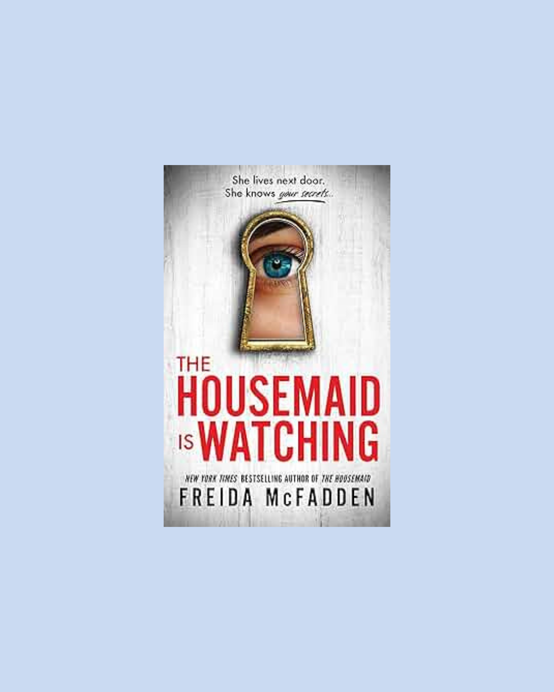 The Housemaid is Watching by Freida McFadden