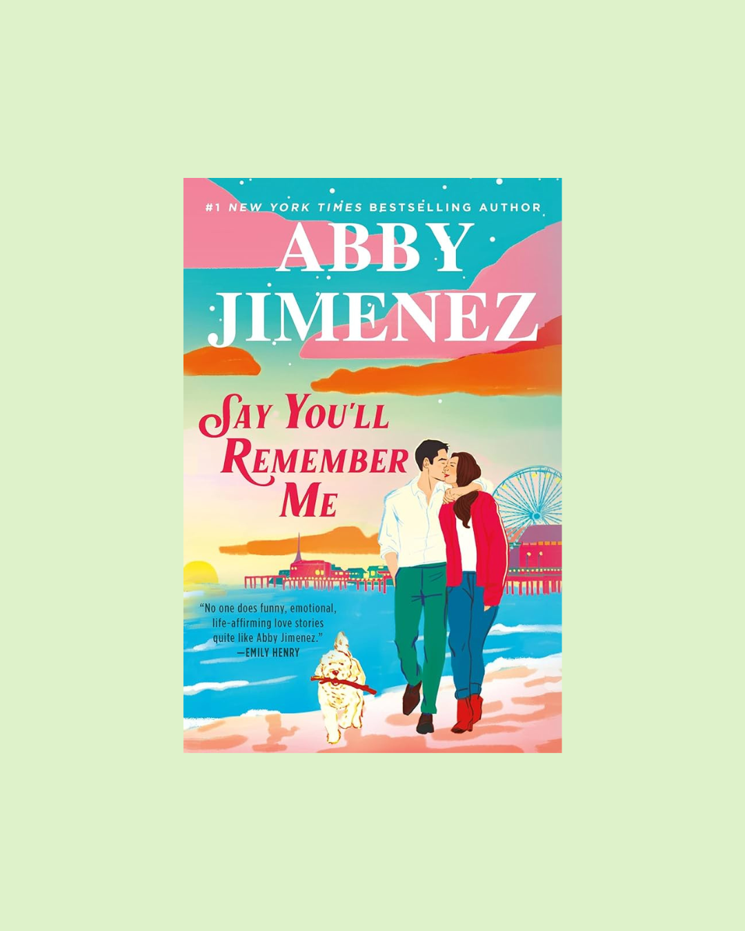 Say You'll Remember Me by Abby Jimenez
